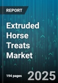 Extruded Horse Treats Market - Global Forecast 2025-2030- Product Image