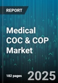 Medical COC & COP Market - Global Forecast 2025-2030- Product Image