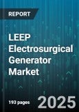 LEEP Electrosurgical Generator Market by Product Type (Bipolar, Hybrid, Monopolar), Application (ENT, General Surgery, Gynecology), Technology, End User, Distribution Channel - Global Forecast 2025-2030- Product Image