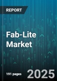 Fab-Lite Market - Global Forecast 2025-2030- Product Image