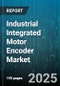 Industrial Integrated Motor Encoder Market - Global Forecast 2025-2030 - Product Image