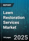 Lawn Restoration Services Market by Application (Commercial, Residential), Service Type (Aeration, Fertilization, Seeding), Treatment Type, End User, Sales Channel, Frequency - Global Forecast 2025-2030- Product Image