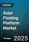 Solar Floating Platform Market - Global Forecast 2025-2030- Product Image