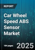 Car Wheel Speed ABS Sensor Market - Global Forecast 2025-2030- Product Image