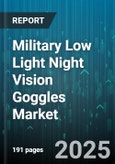 Military Low Light Night Vision Goggles Market - Global Forecast 2025-2030- Product Image
