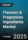 Flavours & Fragrances Ingredients Market - Global Forecast 2025-2030- Product Image