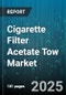 Cigarette Filter Acetate Tow Market by End Use (Cigar, Cigarette), Binder (Acrylic, Hot Melt, Latex), Fiber Type, Product Type, Form, Distribution Channel - Global Forecast 2025-2030 - Product Image