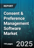 Consent & Preference Management Software Market by Component (Services, Software), Deployment Mode (Cloud, On Premise), Organization Size, End User Industry - Global Forecast 2025-2030- Product Image