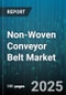 Non-Woven Conveyor Belt Market by Application (Food Processing, Mining, Package Handling), Material (Nylon, Polyester, Polyethylene), Process, Operation Mode - Global Forecast 2025-2030 - Product Thumbnail Image