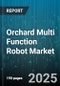 Orchard Multi Function Robot Market by Application, End User, Functionality, Degree Of Mobility, Payload Capacity, Automation Level, Sales Channel, Component - Global Forecast 2025-2030 - Product Image