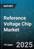 Reference Voltage Chip Market by Technology (Bandgap, Bjt, Cmos), Distribution Channel (Direct, Distributors, Online), Product Type, Voltage Range, Application - Global Forecast 2025-2030- Product Image