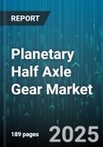 Planetary Half Axle Gear Market by Application (Aerospace, Automotive, Industrial Machinery), End User (Aftermarket, OEM), Distribution Channel, Material, Type - Global Forecast 2025-2030- Product Image