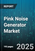 Pink Noise Generator Market by Application (Audio Testing, Sleep Aid, Sound Masking), Product Type (Hardware, Hybrid, Software), Distribution Channel, End User - Global Forecast 2025-2030- Product Image