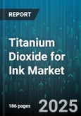 Titanium Dioxide for Ink Market by Product Type (Product Type), Formulation (Oil Based, UV Cured, Water Based), Application, Product Grade, Distribution Channel - Global Forecast 2025-2030- Product Image
