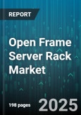 Open Frame Server Rack Market by Material (Aluminum, Steel), Mounting Type (Floor Mount, Wall Mount), Rack Type, Height, Application, Loading Capacity, End-User - Global Forecast 2025-2030- Product Image