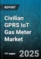 Civilian GPRS IoT Gas Meter Market by Connectivity (GPRS, LoRaWAN, NB-IoT), Product Type (Prepayment Meters, Smart Meters), End User, Application, Deployment Mode - Global Forecast 2025-2030 - Product Thumbnail Image