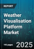 Weather Visualisation Platform Market by Component (Data Management, Services, Visualization Software), Deployment (Cloud, On Premise), Organization Size, End User - Global Forecast 2025-2030- Product Image