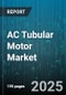 AC Tubular Motor Market by End Use (Commercial, Industrial, Residential), Technology (Single Phase, Three Phase), Distribution Channel, Power Rating, Mounting Type - Global Forecast 2025-2030 - Product Image