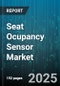 Seat Ocupancy Sensor Market by Vehicle Type (Commercial, Passenger), Type (Active, Passive), Position, Application, Technology - Global Forecast 2025-2030 - Product Thumbnail Image