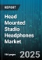 Head Mounted Studio Headphones Market by Connectivity (Wired, Wireless), Type (Closed-Back, Open-Back, Semi-Open), Impedance Range, Driver Size - Global Forecast 2025-2030 - Product Thumbnail Image