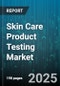 Skin Care Product Testing Market by Product Type (Cleansers, Eye Creams, Masks), Distribution Channel (Offline, Online), Skin Type, Price Range - Global Forecast 2025-2030 - Product Thumbnail Image