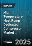 High Temperature Heat Pump Dedicated Compressor Market by Technology Type, Application, End-User Industry, Compressor Stage, Distribution Channel - Global Forecast 2025-2030- Product Image