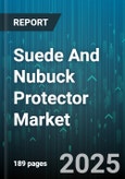 Suede And Nubuck Protector Market by Application (Apparel, Footwear, Leather Goods), End User (Commercial, Household), Product Type, Sales Channel - Global Forecast 2025-2030- Product Image