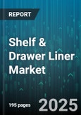 Shelf & Drawer Liner Market by Distribution Channel (Offline, Online), Material Type (Fabric, Foam, Paper), Product Category, End Use, Price Range - Global Forecast 2025-2030- Product Image