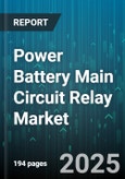 Power Battery Main Circuit Relay Market by Propulsion Type, Relay Type, Voltage Rating, Contact Material, Coil Voltage, Vehicle Type, Mounting Type - Global Forecast 2025-2030- Product Image