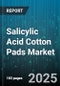 Salicylic Acid Cotton Pads Market by Product Type (Pre-Soaked Pads, Unsoaked Pads), End User (Home Use, Professional Use), Sales Channel, Price Tier - Global Forecast 2025-2030 - Product Thumbnail Image