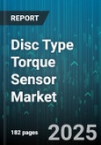 Disc Type Torque Sensor Market by End Use Industry, Application, Output Signal, Communication Interface, Technology, Measurement Range, Mounting Type - Global Forecast 2025-2030- Product Image