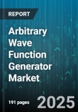 Arbitrary Wave Function Generator Market by Product Type, Application, End User Industry, Distribution Channel - Global Forecast 2025-2030- Product Image