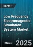 Low Frequency Electromagnetic Simulation System Market by Application, End User, Deployment Mode, Offering, Simulation Technique - Global Forecast 2025-2030- Product Image