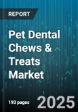 Pet Dental Chews & Treats Market by Pet Type (Cats, Dogs), Product Format (Chew, Treat), Distribution Channel, Ingredient Type, Price Range - Global Forecast 2025-2030- Product Image