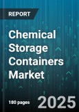 Chemical Storage Containers Market - Global Forecast 2025-2030- Product Image