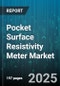 Pocket Surface Resistivity Meter Market by Application (Electronics, Industrial Inspection, Medical Devices), End User (Educational Institutions, Laboratories, OEMs), Distribution Channel, Material Type, Price Range, Power Source - Global Forecast 2025-2030 - Product Thumbnail Image