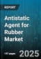 Antistatic Agent for Rubber Market by Rubber Type (Ethylene Propylene Diene Monomer (Epdm), Natural Rubber, Neoprene (Polychloroprene)), Agent Type (Inorganic, Organic), End Use Industry, Application Process, Distribution Channel, Functionality - Global Forecast 2025-2030 - Product Thumbnail Image