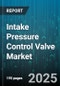 Intake Pressure Control Valve Market by Valve Type (Back Pressure Valve, Pilot Operated Valve, Pressure Reducing Valve), End Use Industry (Chemical And Petrochemical, Food And Beverages, Oil And Gas), Actuation Type, Material, Connection Type, Size - Global Forecast 2025-2030 - Product Thumbnail Image