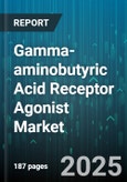Gamma-aminobutyric Acid Receptor Agonist Market - Global Forecast 2025-2030- Product Image