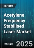 Acetylene Frequency Stabilised Laser Market by Application (Gas Sensing, Industrial Processing, Medical), End User (Government Organizations, Healthcare Providers, Industrial Manufacturers), Type, Distribution Channel, Power Output, Component - Global Forecast 2025-2030- Product Image