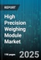 High Precision Weighing Module Market by End User Industry (Aerospace Defense, Automotive, Chemical), Technology Type (Capacitive Technology, Load Cell Technology, Piezoelectric Technology), Application, Capacity, Sales Channel, Form Factor - Global Forecast 2025-2030 - Product Image