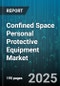 Confined Space Personal Protective Equipment Market by Product Type (Fall Protection Systems, Gas Detection Systems, Protective Clothing), End Use (Chemical & Pharmaceuticals, Construction, Mining), Distribution Channel, Compliance Standard - Global Forecast 2025-2030 - Product Image