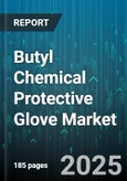 Butyl Chemical Protective Glove Market by Application (Chemical Processing, Food Processing, Oil And Gas), End User (Chemical Manufacturers, Food Handlers, Healthcare Facilities), Type, Material Grade, Thickness, Usage Duration, Distribution Channel - Global Forecast 2025-2030- Product Image