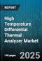 High Temperature Differential Thermal Analyzer Market by Technology (Differential Scanning Calorimetry, Differential Thermal Analysis, Simultaneous Thermal Analysis), Material Type (Ceramics & Glass, Composites, Metals & Alloys), Application, End-User - Global Forecast 2025-2030 - Product Thumbnail Image