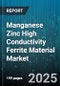 Manganese Zinc High Conductivity Ferrite Material Market - Cumulative Impact of United States Tariffs 2025 - Global Forecast to 2030 - Product Thumbnail Image