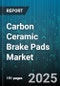 Carbon Ceramic Brake Pads Market by Sales Channel (Offline, Online), Vehicle Type (Commercial Vehicle, Passenger Car, Racing Vehicle), Axle Position, Vehicle Fuel Type, End User - Global Forecast 2025-2030 - Product Thumbnail Image