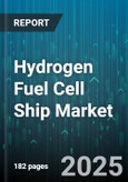 Hydrogen Fuel Cell Ship Market - Global Forecast 2025-2030- Product Image