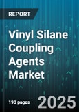 Vinyl Silane Coupling Agents Market by Form (Liquid, Solid), Type (Vinyltriacetoxysilane, Vinyltriethoxysilane, Vinyltrimethoxysilane), Application, End Use Industry, Polymer Type - Global Forecast 2025-2030- Product Image