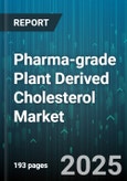 Pharma-grade Plant Derived Cholesterol Market - Global Forecast 2025-2030- Product Image