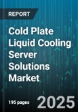 Cold Plate Liquid Cooling Server Solutions Market - Global Forecast 2025-2030- Product Image
